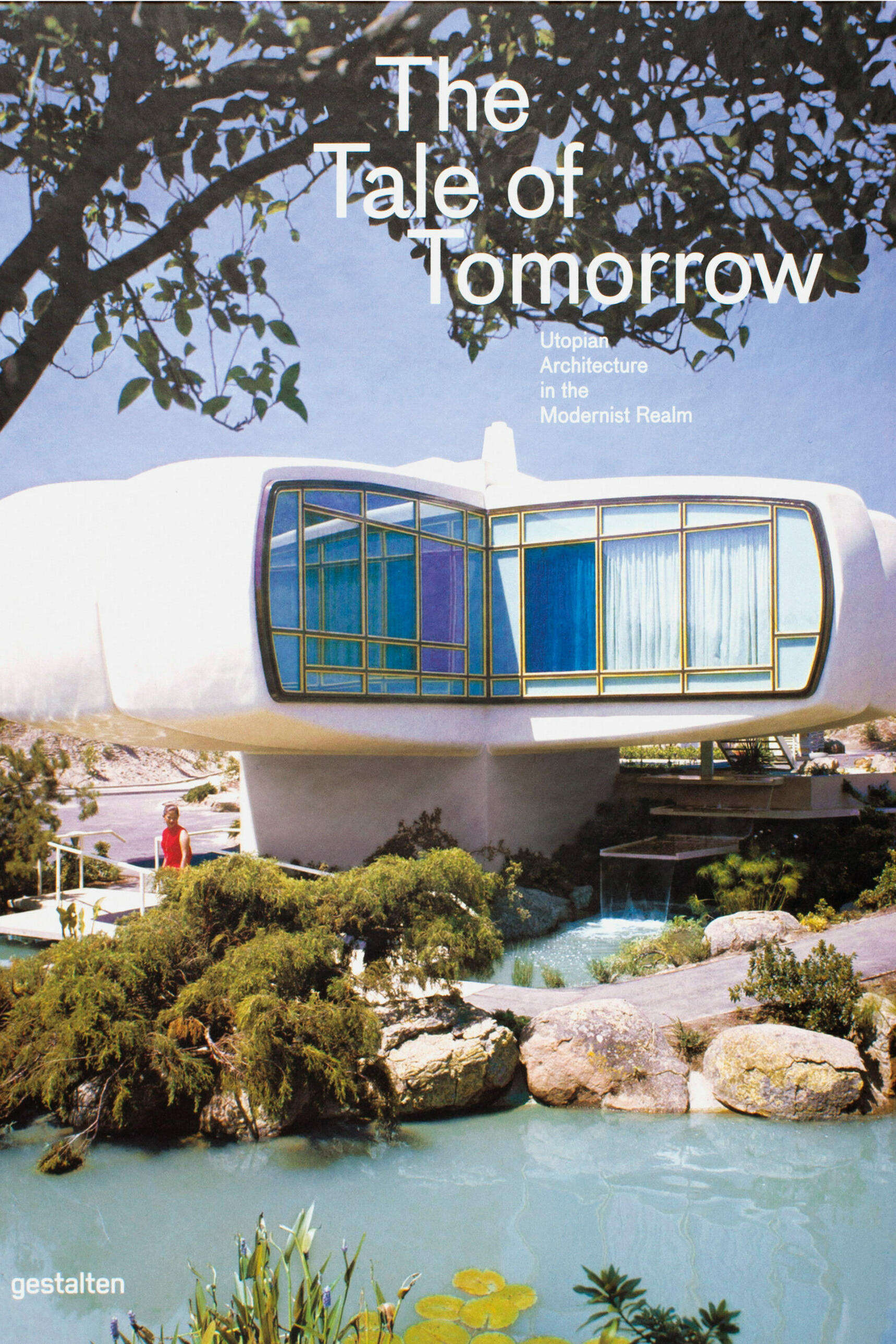 the tale of tommorow, robert klanten, sofia borges, wohnbuch, einrichtungsbuch, einrichtungsidee, wohnidee, inneneinrichtung, architektur