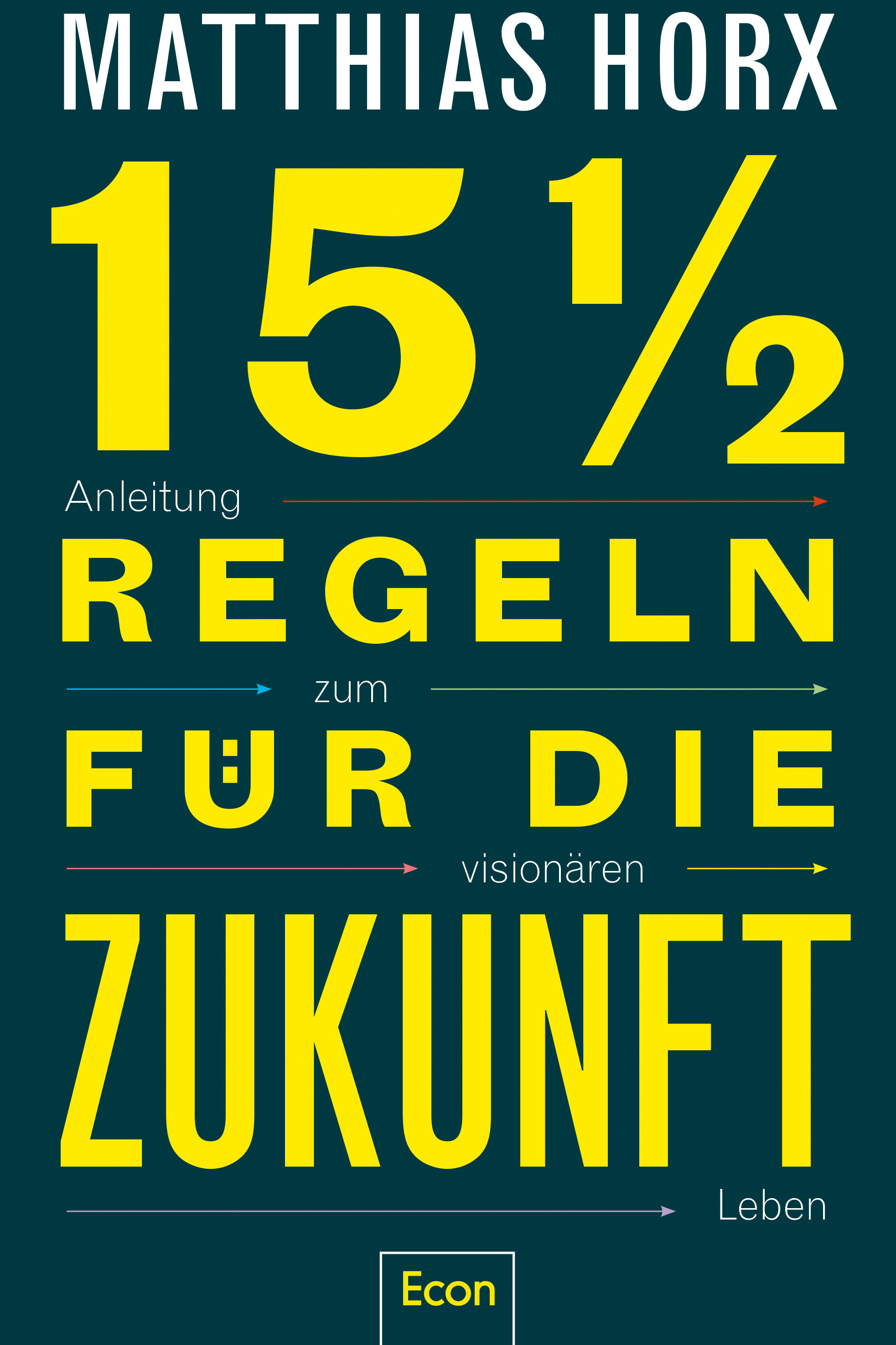 15 ½ regeln für die zukunft matthias horx gesellschaft gesellschaftsentwicklung psychologie philosophie soziologie zukunftsforschung