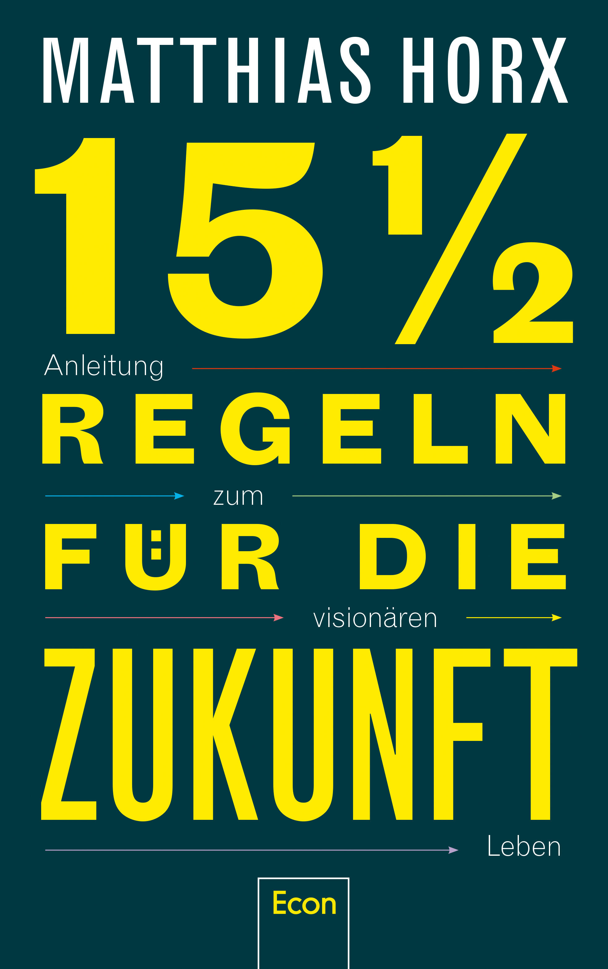 15 ½ regeln für die zukunft matthias horx gesellschaft gesellschaftsentwicklung psychologie philosophie soziologie zukunftsforschung