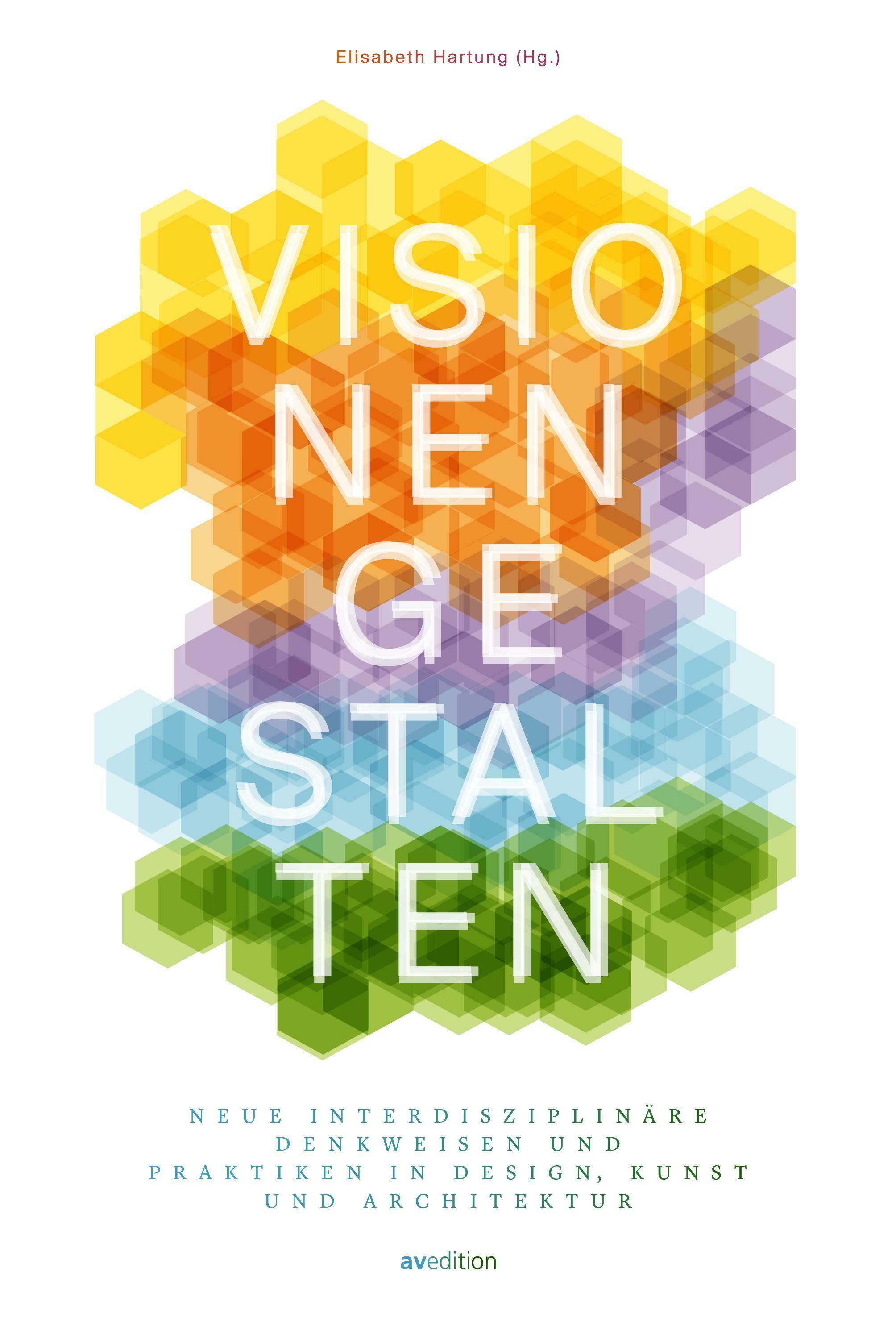 visionen gestalten elisabeth hartung sachbuch gesellschaft gesellschaftsentwicklung kultur kreativitaet gestaltung