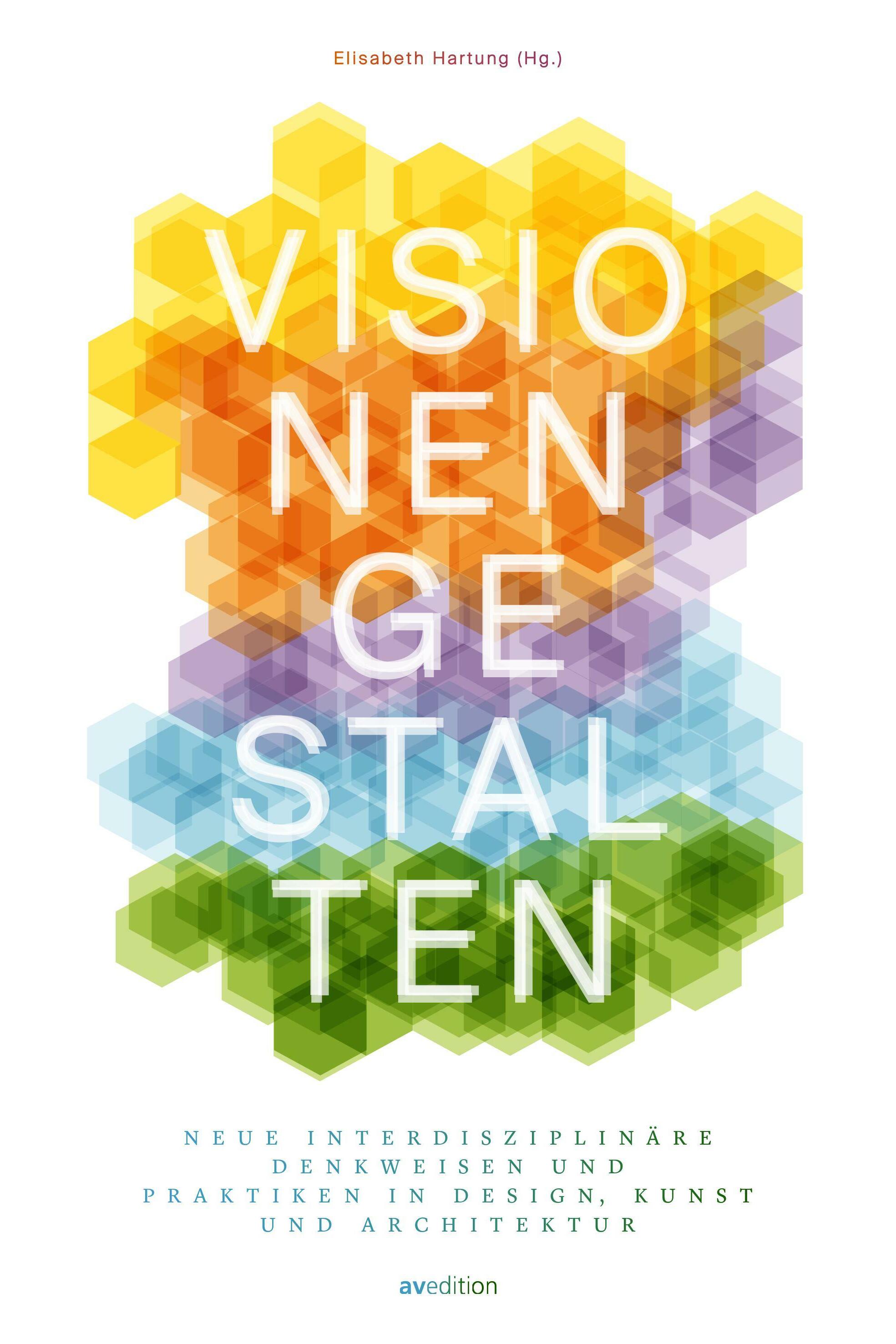 visionen gestalten elisabeth hartung sachbuch gesellschaft gesellschaftsentwicklung kultur kreativitaet gestaltung