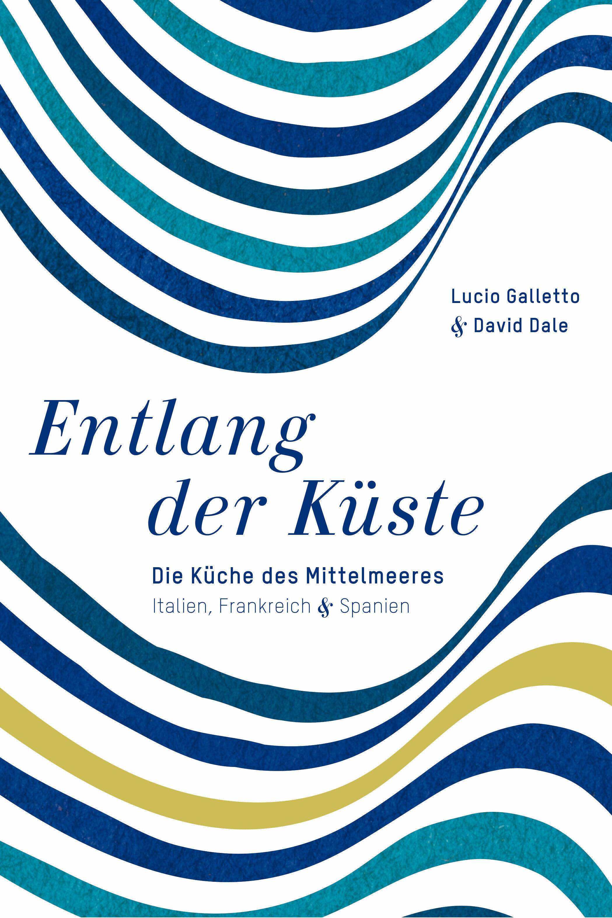 entlang der kueste lucio galletto david dale kochbuch esskultur kochkultur