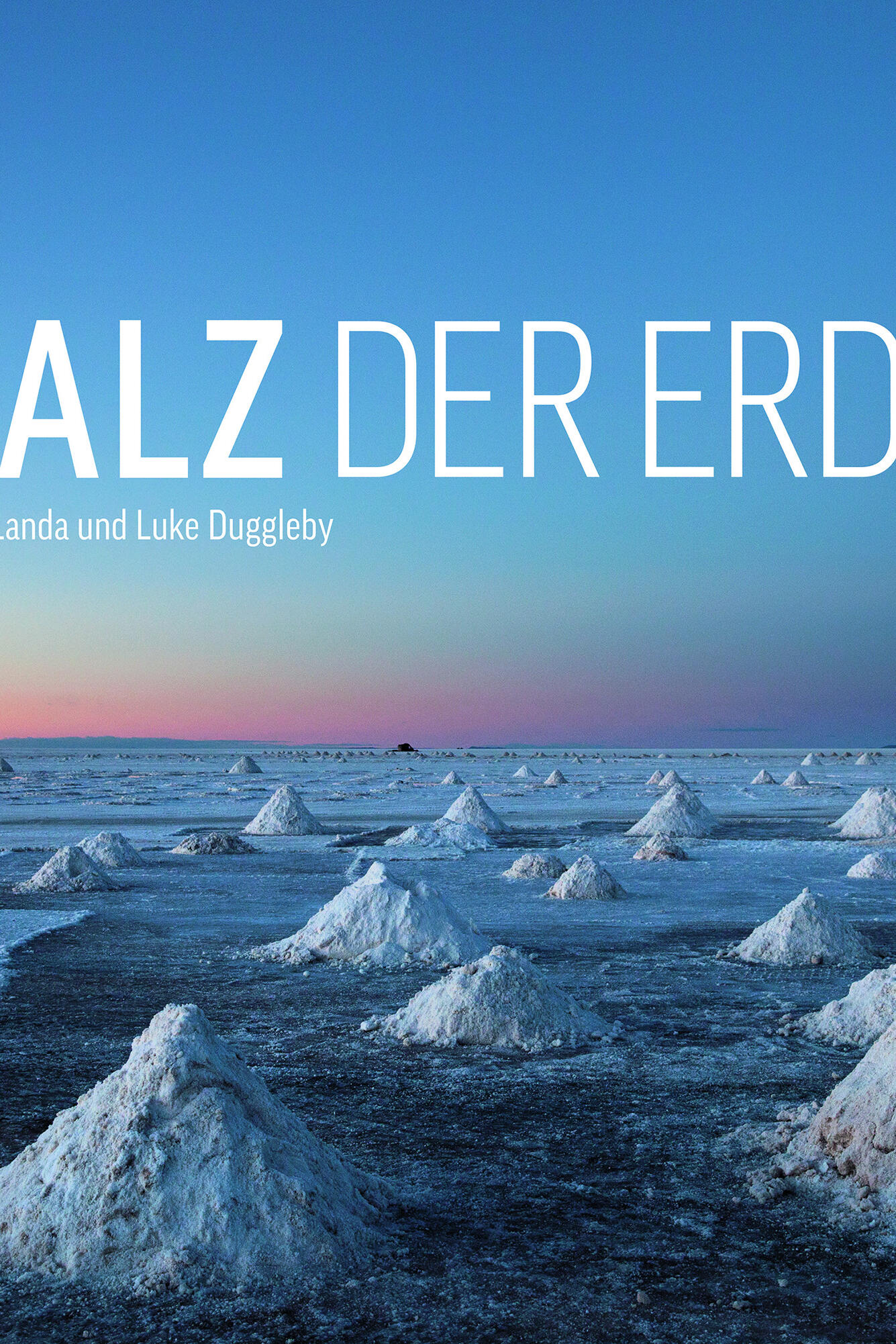 salz der erde, mikel landa, luke duggleby, kunstbuch bildband fotobuch