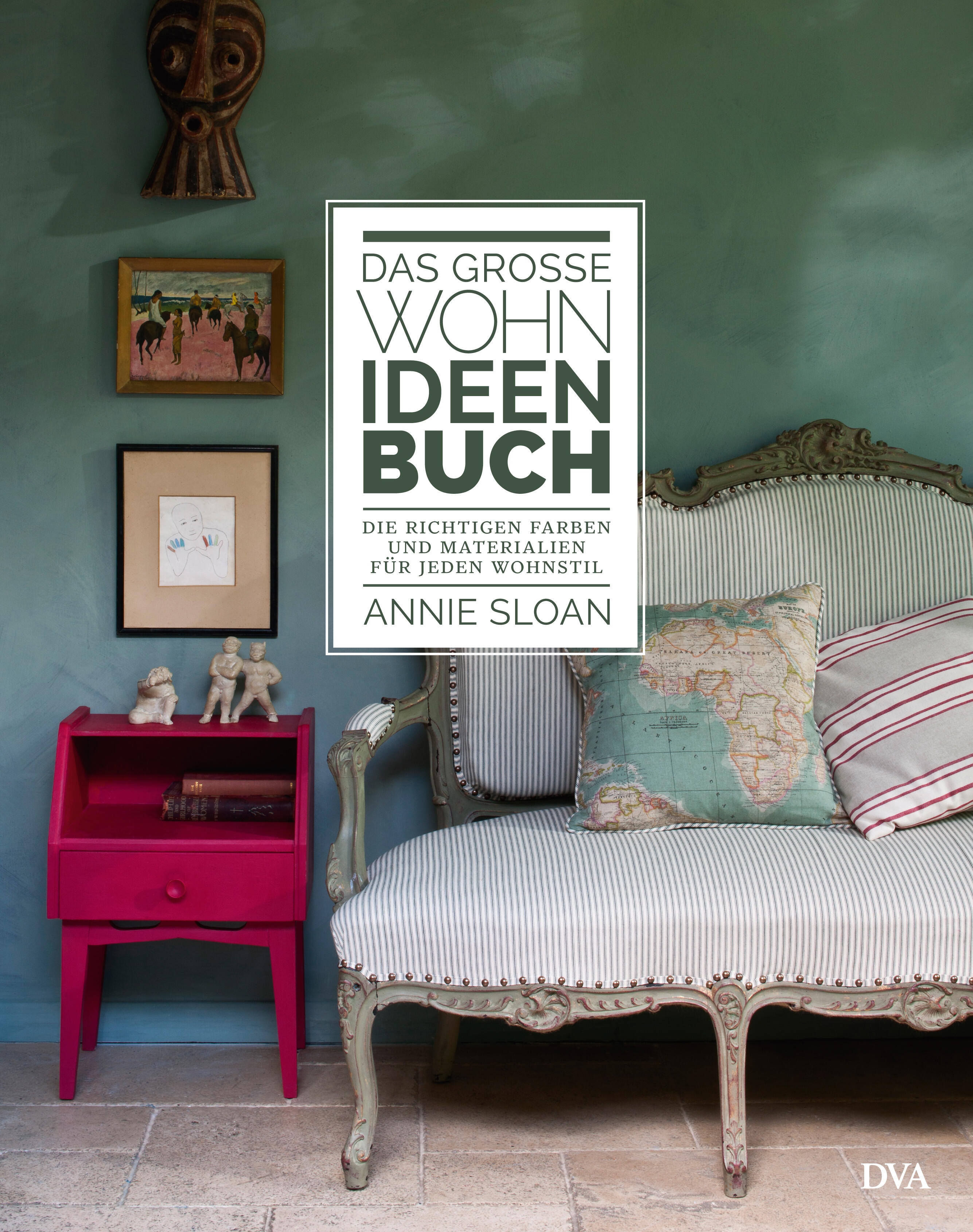 annie sloan das grosse wohnideen-buch, annie sloan, wohnbuch, einrichtungsbuch, einrichtungsidee, wohnidee, inneneinrichtung, architektur