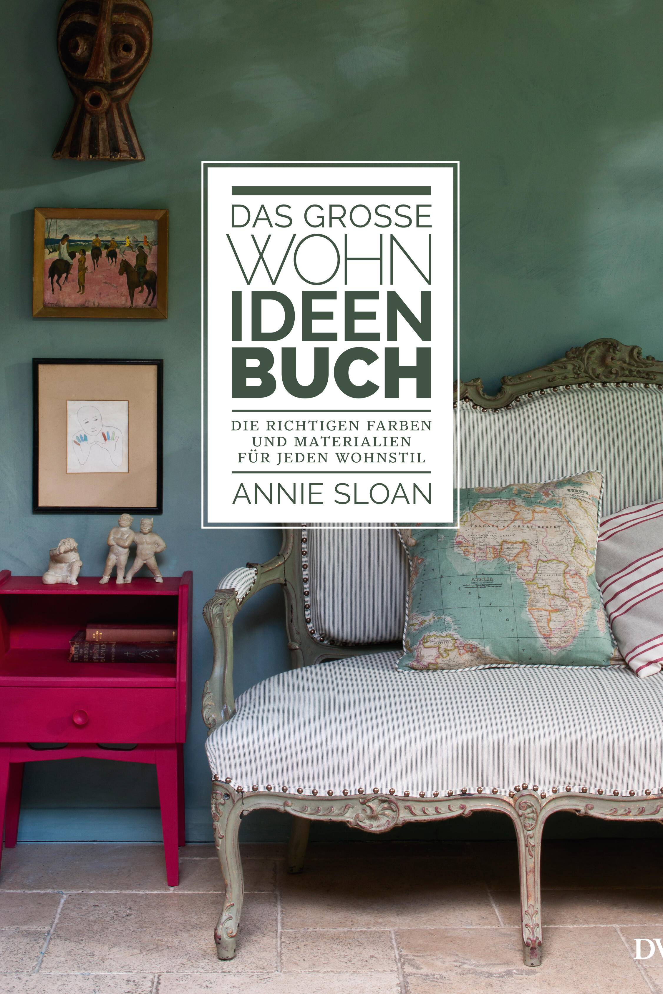 annie sloan das grosse wohnideen-buch, annie sloan, wohnbuch, einrichtungsbuch, einrichtungsidee, wohnidee, inneneinrichtung, architektur