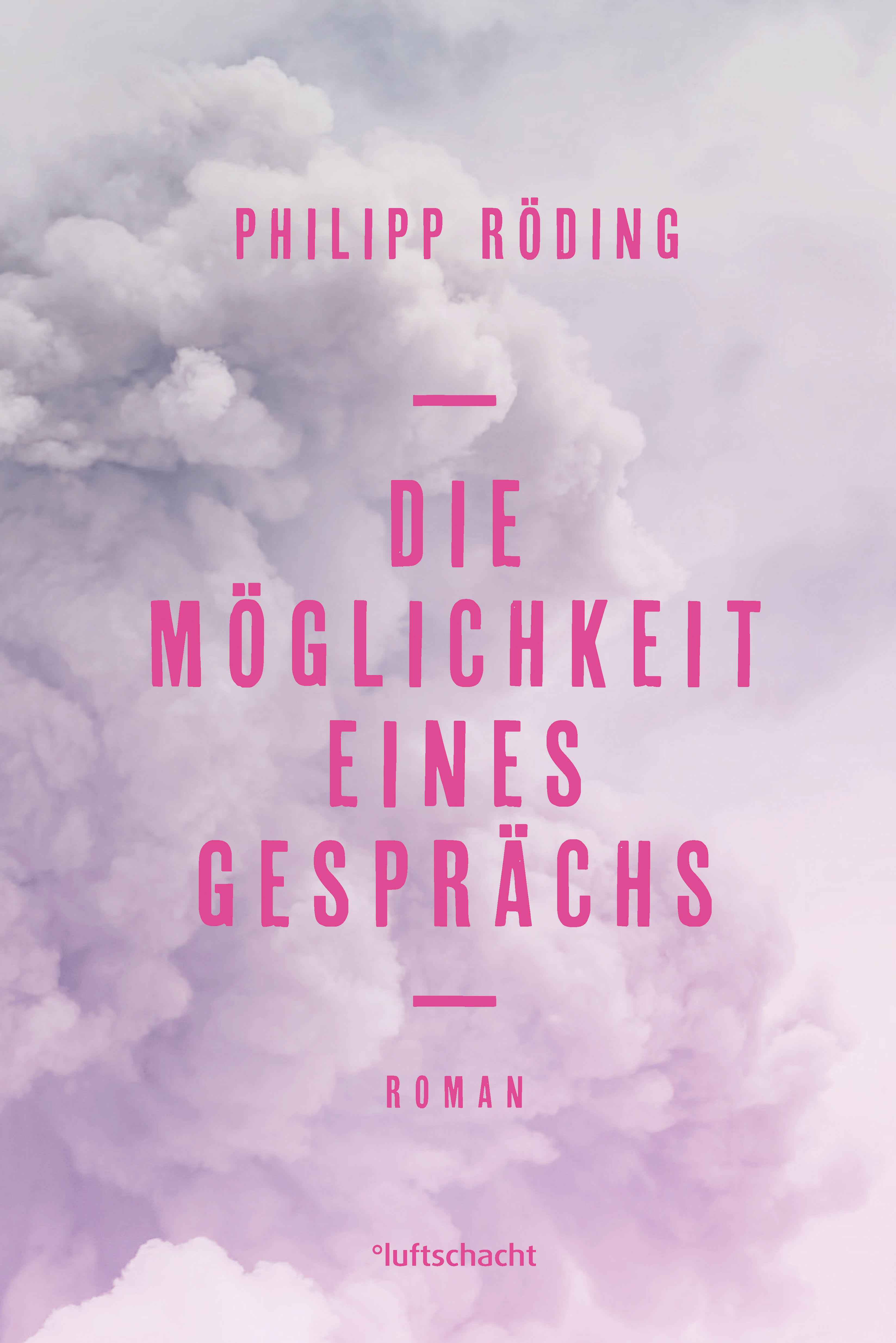 die moeglichkeit eines gespraechs, philipp roeding, roman, belletristik, literatur