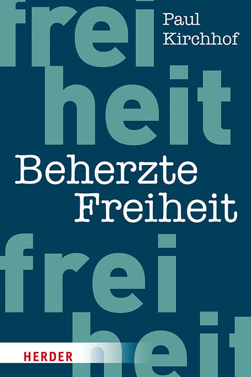 beherzte freiheit paul kirchhof gesellschaft gesellschaftsentwicklung soziologie psychologie philosophie
