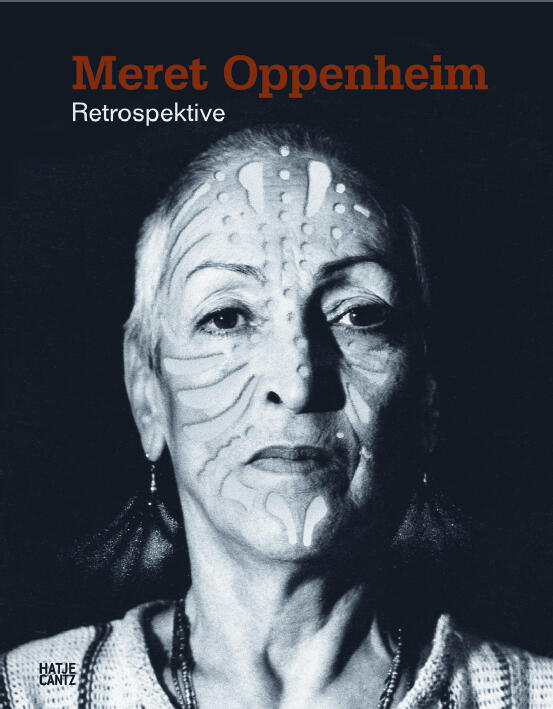 meret oppenheim retrospektive, ingried brugger, heike eipeldauer, gereon sievernich, kunstbuch bildband fotobuch ausstellungskatalog