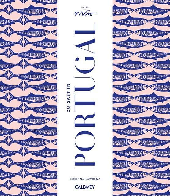 Kochbuch, Portugal, Zu Gast in Portugal, Motel a Miio, Corinna Lawrenz, Callwey Verlag