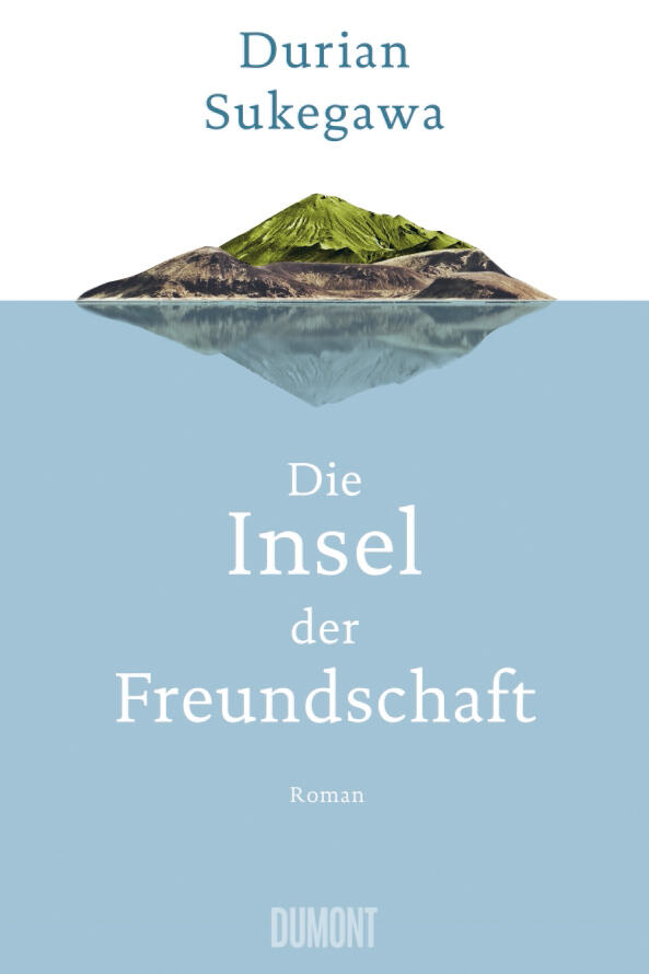 die insel der freundschaft, durian sukegawa, roman, belletristik, literatur
