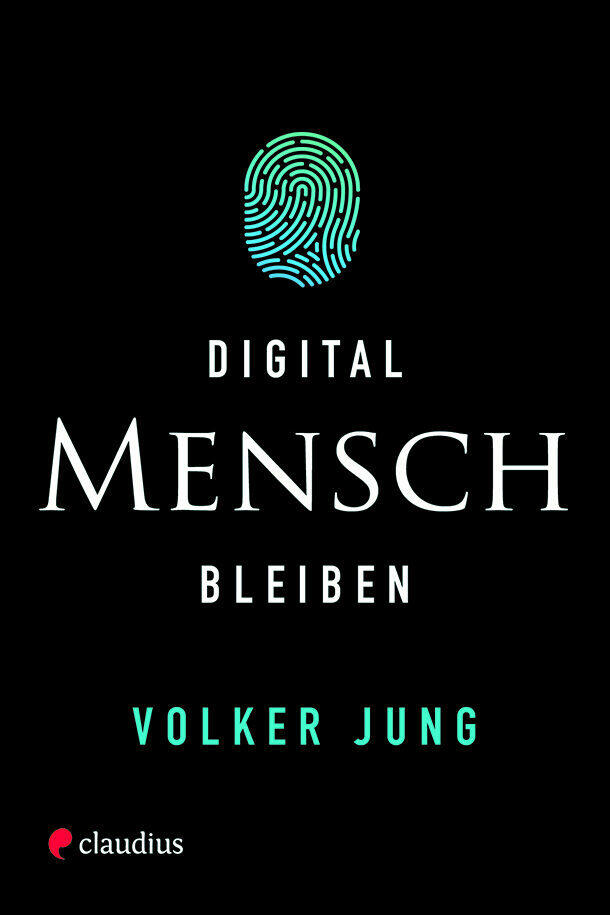 digital mensch bleiben volker jung gesellschaft gesellschaftsentwicklung soziologie theologie digitale welt digitalisierung philosophie