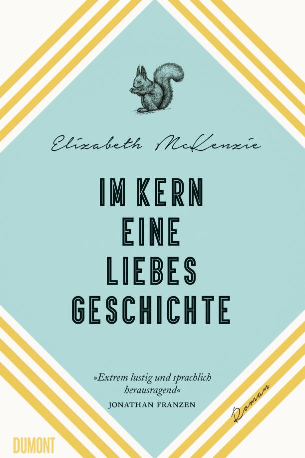 im kern eine liebesgeschichte, elizabeth mckenzie, roman, belletristik, literatur