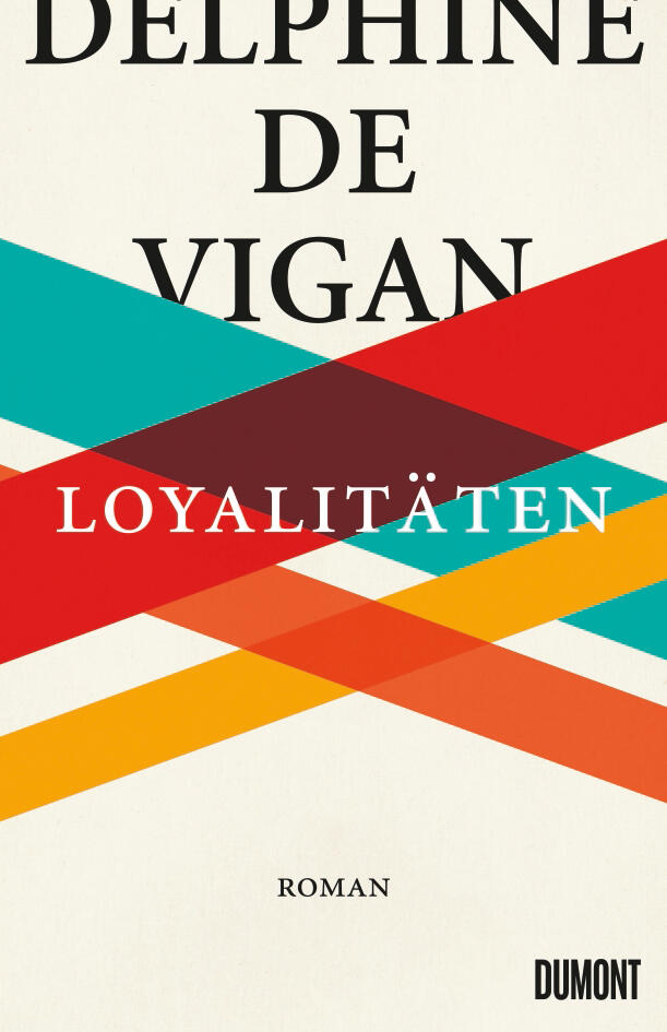 loyalitaeten, delphine de vigan, roman, belletristik, literatur