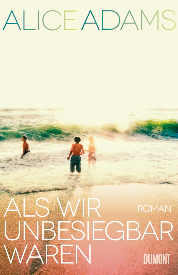 als wir unbesiegbar waren, alice adams, roman, belletristik, literatur