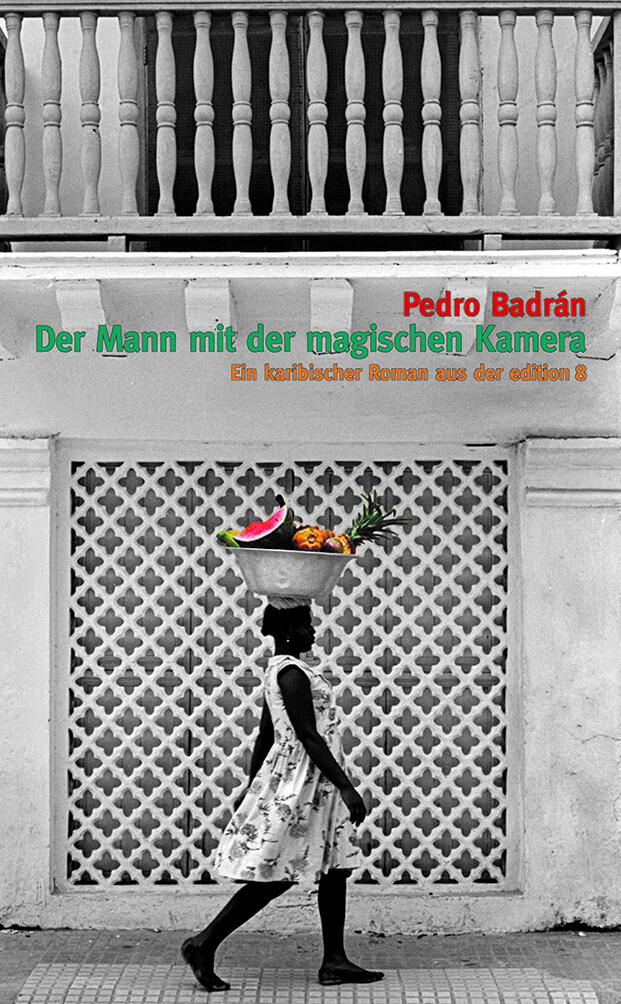 der mann mit der magischen kamera, pedro badrán, roman, belletristik, literatur