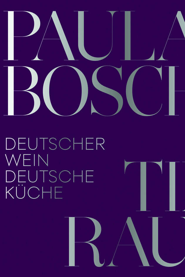 deutscher wein paula bosch tim raue sachkundebuch kochbuch kochkultur esskultur