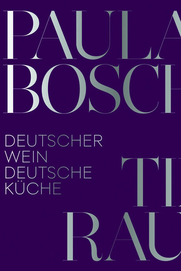 deutscher wein paula bosch tim raue sachkundebuch kochbuch kochkultur esskultur
