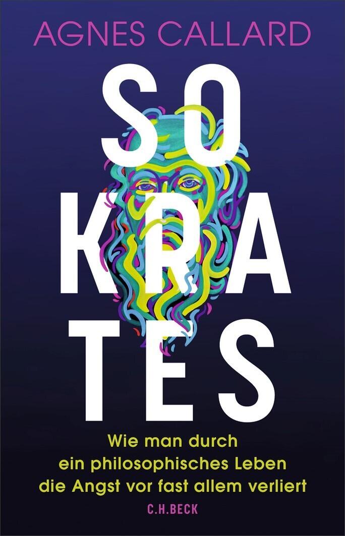 Sokrates, Agnes Callard, Literatur, Buch, Sachbuch, Gesellschaftsbuch, Philosophie, C.H. Beck Verlag