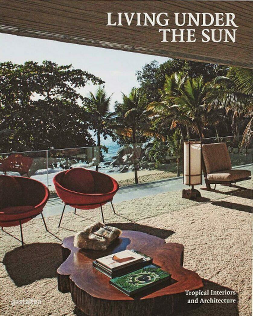 living under the sun, robert klanten, sven ehmann, sofia borges, michelle galindo, wohnbuch, einrichtungsbuch, einrichtungsidee, wohnidee, inneneinrichtung, architektur, interieur