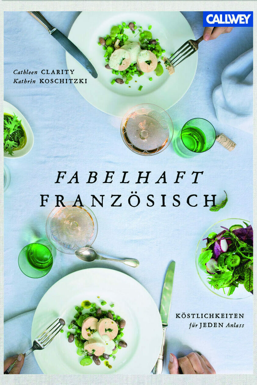 fabelhaft franzoesisch cathleen clarity kathrin koschitzki  kochbuch kochkultur esskultur