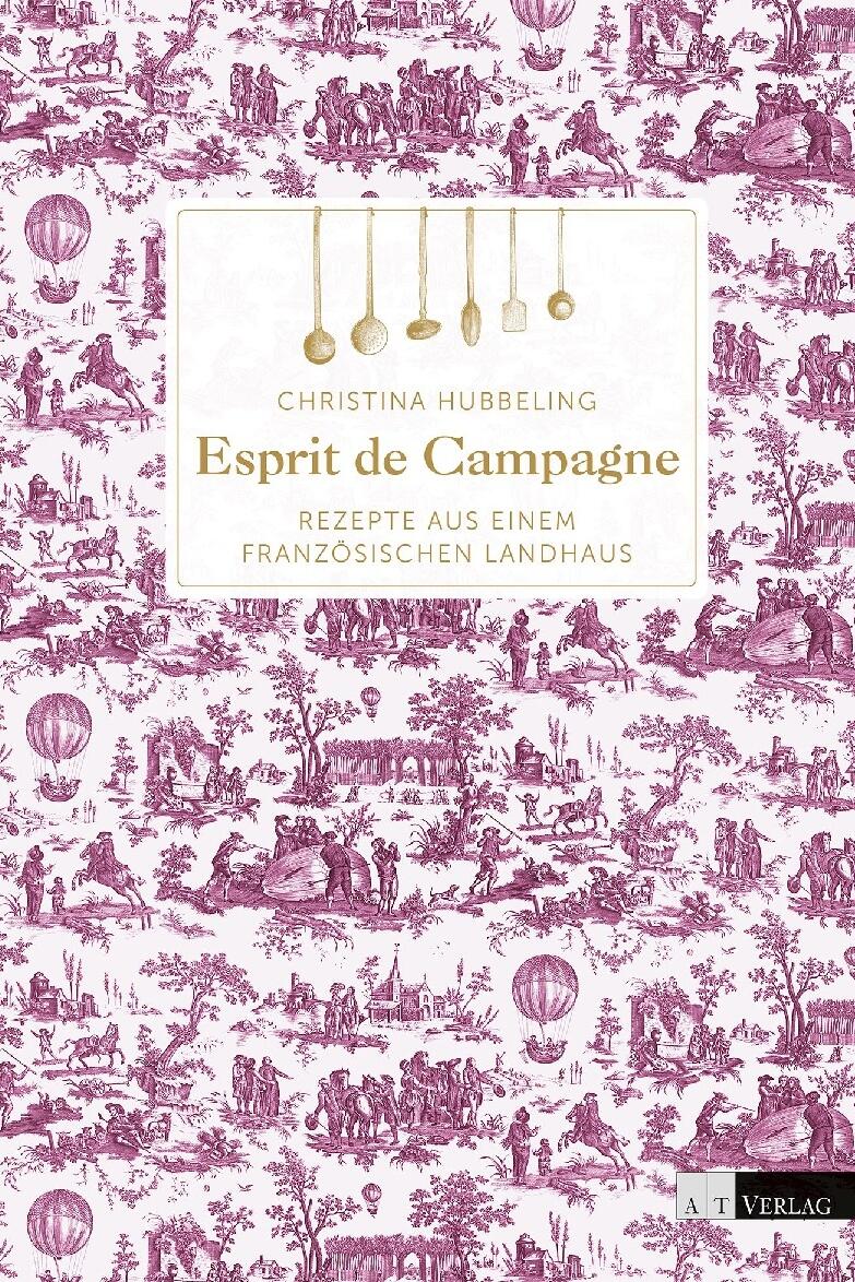 esprit de campagne christina hubbeling juliette chrétien kochbuch kochkultur esskultur