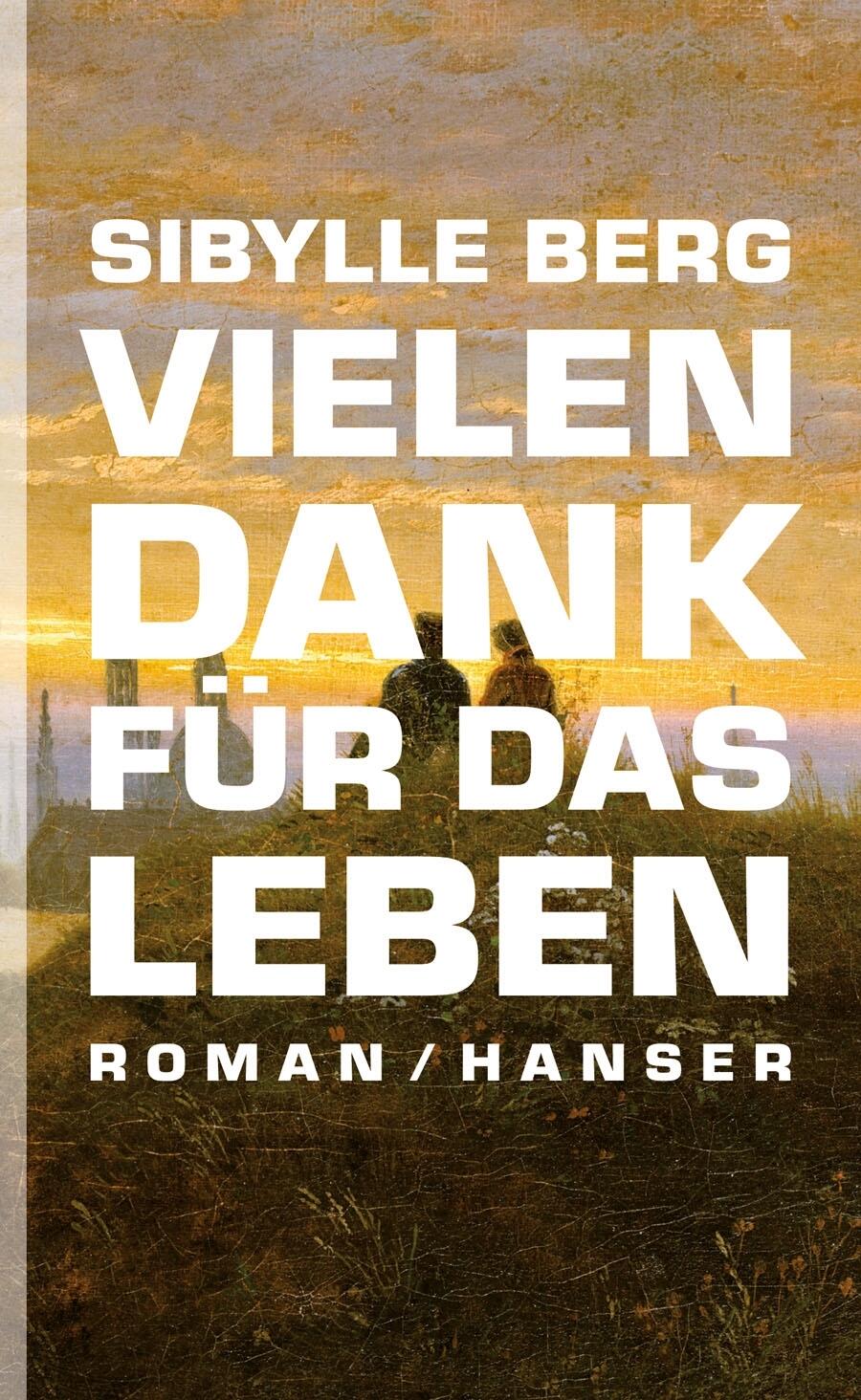 vielen dank fuer das leben, sibylle berg, roman, belletristik, literatur