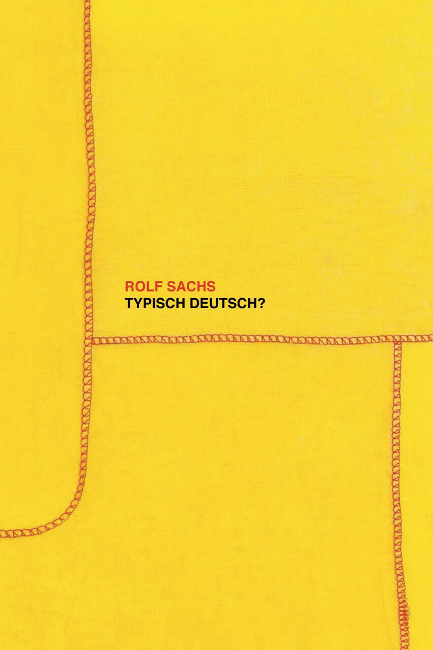 rolf sachs typisch deutsch?, kunstbuch bildband fotobuch ausstellungskatalog