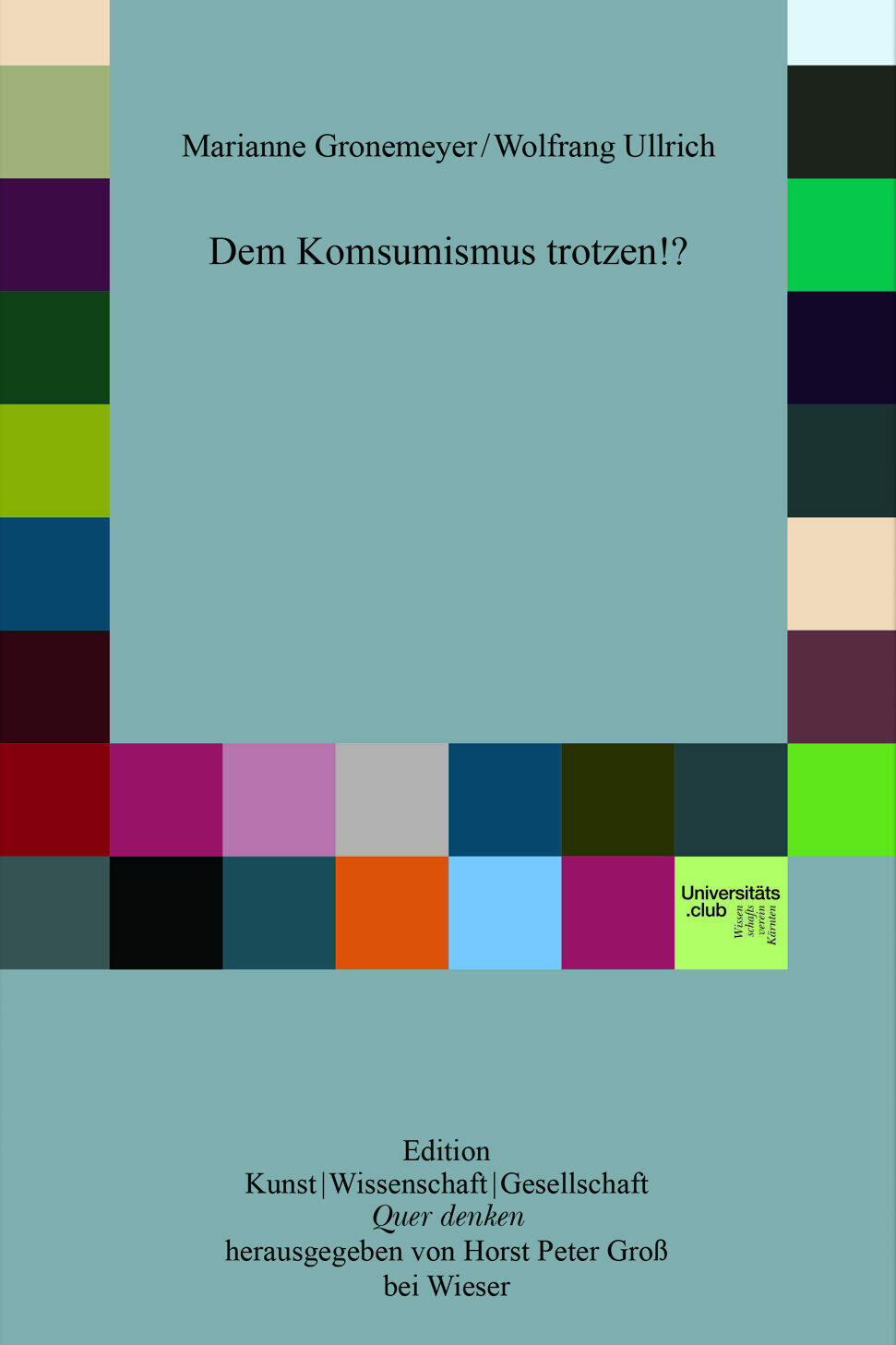 dem konsumismus trotzen!? marianne gronemeyer wolfgang ullrich sachbuch konsum konsumverhalten